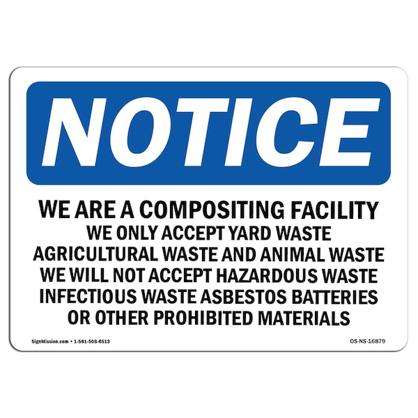Safety Sign, OSHA Notice, 18" Height, NOTICE We Are A Composting Facility We Only Sign, Landscape